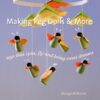 Making Peg Dolls and More: Toys that Spin, Fly, and Bring Sweet Dreams (Crafts and family Activities)